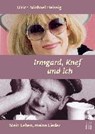 Irmgard, Knef und ich - HEISSIG,  Ulrich Michael - 9783860344125