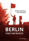 Berlin - Stadt der Revolte - Michael Sontheimer ; Peter Wensierski - 9783861539889