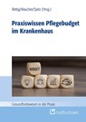 Praxiswissen Pflegebudget im Krankenhaus - Uwe Bettig ; Helene Maucher ; Brita Spitz - 9783862168026