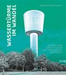 Wassertürme im Wandel - Barbara Berger - 9783862225224