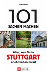 101 Sachen machen - Alles, was Du in Stuttgart erlebt haben musst - Ute Friesen - 9783862467136
