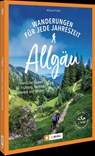 Wanderungen für jede Jahreszeit Allgäu - Michael Pröttel - 9783862469093