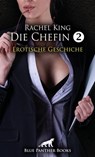 Die Chefin 2 | Erotische Geschichte - Rachel King - 9783862777693
