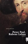 Peter Paul. Rubens Leben - Johanna Blackader - 9783862823468