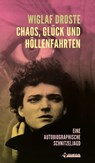 Chaos, Glück und Höllenfahrten - Wiglaf Droste ; Peter Köhler ; Christian Y. Schmidt ; Hans Zippert ; Funny van Dannen ; Franz Dobler ; Fritz Eckenga ; Arnulf Rating ; Joe Bauer ; Rayk Wieland ; Ralf Sotscheck ; Gerhard Henschel - 9783862872398