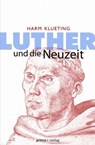 Luther und die Neuzeit - Harm Klueting - 9783863127015
