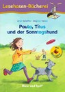 Paula, Titus und der Sonntagshund / Silbenhilfe - Ursel Scheffler - 9783863165666