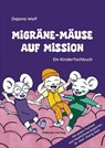 Migräne-Mäuse auf Mission - Dajana Wolf - 9783863217600