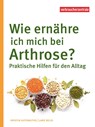 Wie ernähre ich mich bei Arthrose? - Kristin Gutsmuths ; Lars Selig - 9783863361723