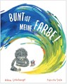 Bunt ist meine Farbe! - Adam Lehrhaupt - 9783863372378
