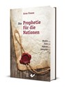 Die Prophetie für die Nationen - Arno Froese - 9783863538156