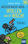 Müssen macht müde - Wollen macht wach! - Andreas Winter - 9783863744427