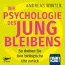 Die Psychologie des Jungbleibens. Hörbuch mit Audio-Coaching -  - 9783863746483