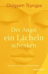 Der Angst ein Lächeln schenken - Chögyam Trungpa - 9783864101366