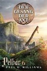 Williams, P: Pelbar-Zyklus (6 von 7): Der Gesang der Axt - WILLIAMS,  Paul O. - 9783864258473