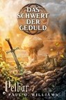 Pelbar-Zyklus (7 von 7): Das Schwert der Geduld - WILLIAMS,  Paul O. - 9783864258480