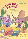 Cowboy Klaus und die Gold-Rosi - Karsten Teich ; Eva Muszynski - 9783864296604