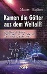 Kamen die Götter aus dem Weltall? - BIGLINO,  Mauro - 9783864452567