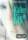 Kälter als Eis - Bernd Udo Schwenzfeier - 9783864740923