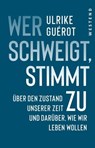 Wer schweigt, stimmt zu - Ulrike Guérot - 9783864898556
