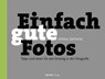 Einfach gute Fotos - Antony Zacharias - 9783864907517