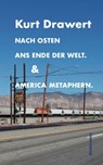 Nach Osten ans Ende der Welt. & America Metaphern. - Drawert Kurt - 9783866380752