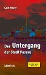 Der Untergang der Stadt Passau - AMERY,  Carl - 9783866467125