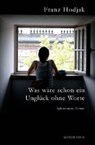 Hodjak, F: Was wäre schon ein Ungklück ohne Worte - HODJAK,  Franz - 9783866600140