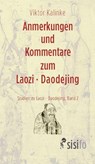 Anmerkungen und Kommentare zum Laozi - Daodejing - Viktor Kalinke - 9783866602885