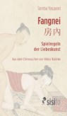 Fangnei. Spielregeln der Liebeskunst - Tamba Yasuyori - 9783866603202