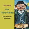 Vom Müller Hannes - VIEBIG,  Clara - 9783866671119