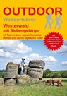 Westerwald mit Siebengebirge 29 Touren über aussichtsreiche Höhen und durch idyllische Täler - Ingrid Retterath - 9783866867567