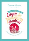 Lügen, die Mädchen glauben - Begleitbuch für Mütter - Dannah Gresh - 9783866997455