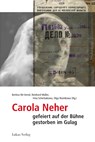 Carola Neher - gefeiert auf der Bühne, gestorben im Gulag - Bettina Nir-Vered ; Reinhard Müller ; Irina Sherbakowa - 9783867322430