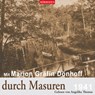 Mit Marion Gräfin Dönhoff durch Masuren -  - 9783867373982