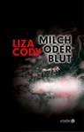 Milch oder Blut - Liza Cody - 9783867542531