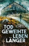Todgeweihte leben länger - GREEN,  Simon R. - 9783867623544