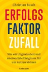 Erfolgsfaktor Zufall - Christian Busch - 9783867747547