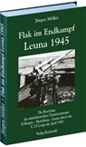 Flak im Endkampf - Leuna 1945 - Jürgen Möller - 9783867774574