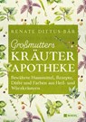 Großmutters Kräuterapotheke - Renate Dittus-Bär - 9783868208283