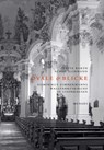 Ovale & Blicke - Dominikus Zimmermanns Wallfahrtskirche in Steinhausen - Fritz Barth ; Achim Ilchmann - 9783869050461