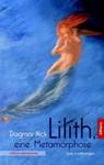 Lilith, eine Metamorphose - Dagmar Nick - 9783869061672