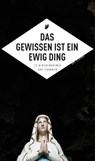 Das Gewissen ist ein ewig Ding (eBook) - Sigrun Arenz ; Veit Bronnenmeyer ; Angela Eßer ; Theobald Fuchs ; Tommie Goerz ; Thomas Kastura ; Christian Klier ; Tessa Korber ; Killen McNeill ; Petra Nacke ; Susanne Reiche ; Johannes Wilkes - 9783869138343