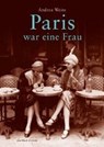 Paris war eine Frau - WEISS,  Andreas - 9783869151151