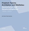 Friedrich Tamms. Architektur und Städtebau 1933-1973 - Jörn Düwel ; Niels Gutschow - 9783869227689