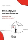 Innehalten, um weiterzukommen - Geert Bettinger - 9783871591624