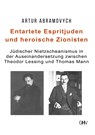Entartete Espritjuden und heroische Zionisten - Artur Abramovych - 9783873367418