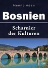 Bosnien - Menno Aden - 9783873368033