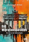 Das Migrationsparadies - Christoph Ernst - 9783873368705