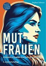 Mutfrauen - Stephan Schwarz - 9783873368767